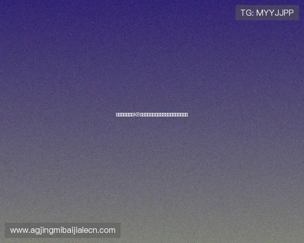 如何识别优质的K8真人娱乐平台，避免遇到虚假或低质量网站